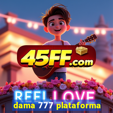 dama 777 plataforma